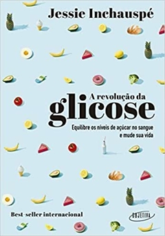 A revolução da glicose: Equilibre os níveis de açúcar no sangue e mude sua vida