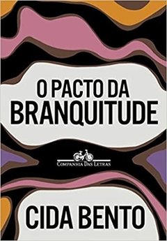 O pacto da branquitude - comprar online