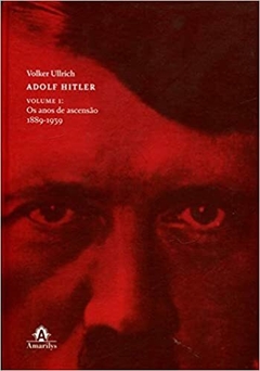 Adolf Hitler: Os anos de ascensão, 1889-1939: Volume 1