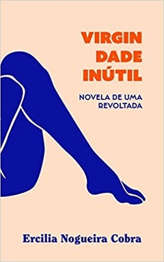 Virgindade inútil: Novela de uma revoltada - comprar online