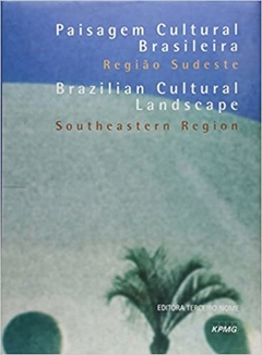 PAISAGEM CULTURAL BRASILEIRA - REGIÃO SUDESTE/BRAZILIAN CULTURAL LANDSCAPE - SOUTHEASTERN REGION