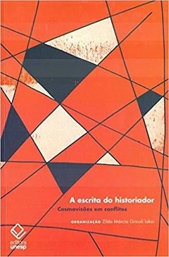 A ESCRITA DO HISTORIADOR: COSMOVISÕES EM CONFLITOS