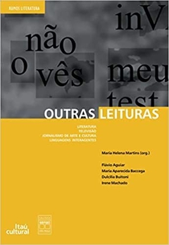 Outras leituras: Literatura, Televisão, Jornalismo de Arte e Cultura, Linguagens Interagentes