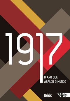 1917 - o ano que abalou o mundo