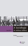 A SOCIOLOGIA DE ANTHONY GIDDENS