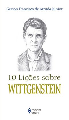 10 LIÇÕES SOBRE WITTGENSTEIN