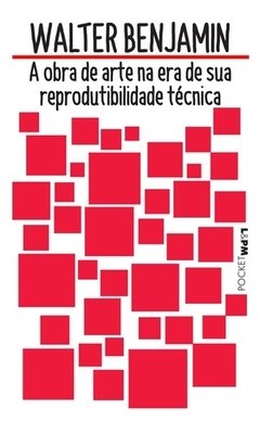 OBRA DE ARTE NA ERA DE SUA REPRODUTIBILIDADE TÉCNICA, A