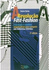 A REVOLUÇÃO DO FAST-FASHION...2ªED.(2012)