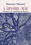 A árvore-mãe: Em busca da sabedoria da floresta