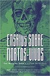 ENSAIOS SOBRE MORTOS-VIVOS