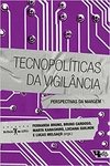 Tecnopolíticas da Vigilância. Perspectivas da Margem