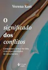 O significado dos conflitos: Complexos e temas de vida como oportunidades de crescimento