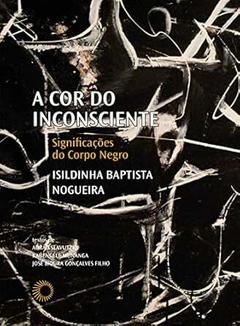 A Cor do inconsciente: Significações do corpo negro