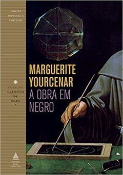 A OBRA EM NEGRO - CLÁSSICOS DE OURO