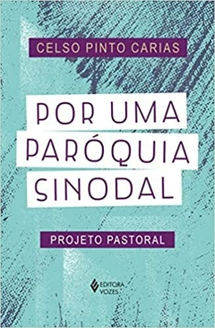 Por uma paróquia sinodal: Projeto pastoral Capa comum – 18 janeiro 2023 - comprar online