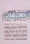 FELICIDADE E SINTOMA: ENSAIOS PARA UMA PSICANÁLISE NO SÉCULO XXI