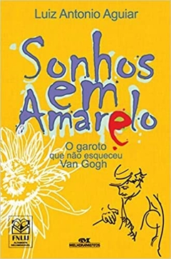 Sonhos em amarelo: O garoto que não esqueceu Van Gogh