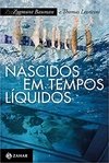 Nascidos em Tempos Líquidos. Transformações no Terceiro Milênio