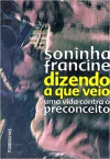 DIZENDO A QUE VEIO