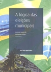 Logica Das Eleições Municipais, A