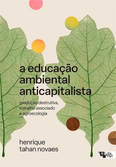 A EDUCAÇÃO AMBIENTAL ANTICAPITALISTA