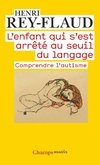 L'enfant qui s'est arrêté au seuil du langage - Comprende l'autisme