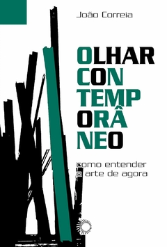 Olhar Contemporâneo: Como entender a arte de agora