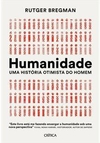 Humanidade - uma história otimista do homem