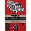 Livro - Versus - Páginas da Utopia - Antologia de Reportagens, Narrativas, Entrevistas