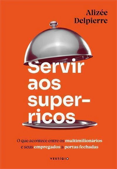 Servir aos super-ricos: O que acontece entre os multimilionários e seus empregados a portas fechadas