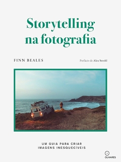 Storytelling na fotografia: Um guia para criar fotografias inesquecíveis