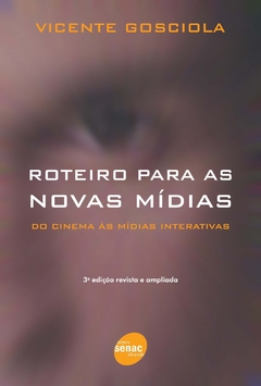 Roteiro Para As Novas Mídias - Do Game à Tv Interativa