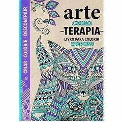 Arte Como Terapia: Livro Para Colorir Antiestresse