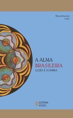 A alma brasileira. Luzes e sombras