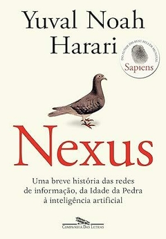 Nexus: Uma breve história das redes de informação, da Idade da Pedra à inteligência artificial