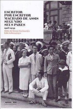 ESCRITOR POR ESCRITOR: MACHADO DE ASSIS SEGUNDO SEUS PARES (1908-1939)