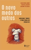 O NOVO MEDO DOS OUTROS