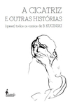 A cicatriz e outras histórias