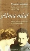 ¡Alma Mía! Cartas a Su Mujer Elfride. 1915-1970