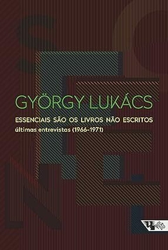 Essenciais São os Livros Não Escritos: últimas Entrevistas (1966-1971)