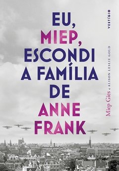 Eu, Miep, escondi a família de Anne Frank