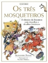 Os três mosqueteiros: O clássico da literatura com desenhos e detalhes históricos