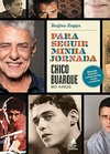 Para seguir minha jornada: Chico Buarque 80 anos