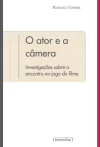 O ATOR E A CÂMERA*