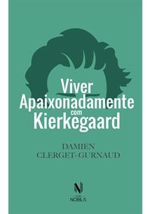 Viver apaixonadamente com kierkegaard - 1ªED. (2021)