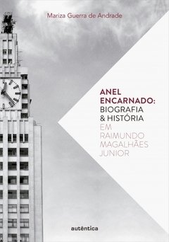 ANEL ENCARNADO: BIOGRAFIA & HISTÓRIA EM RAIMUNDO MAGALHÃES JUNIOR