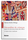 Psicanálise de crianças - Relatos à luz das teorias de Klein, Bion, Meltzer (2ª edição revista e atualizada)