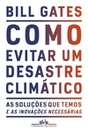 Como evitar um desastre climático - As soluções que temos e as inovações necessárias