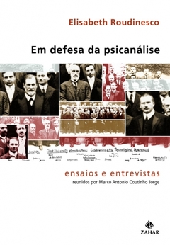 EM DEFESA DA PSICANÁLISE - Ensaios e entrevistas