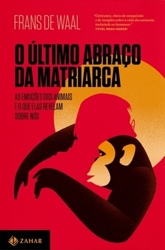 O último abraço da matriarca: As emoções dos animais e o que elas revelam sobre nós